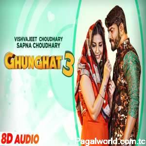 Ghunghat 3 (8d Audio)