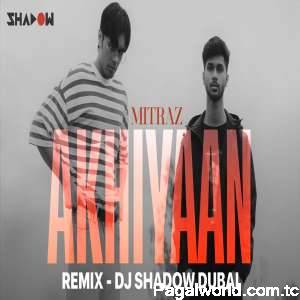 Akhiyaan Remix