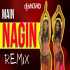 Nagin Dance Remix