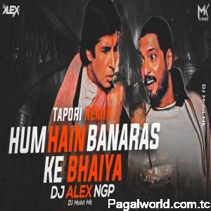 Hum Hain Banaras Ke Bhaiya Tapori Remix