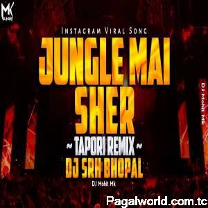 Jungle Mai Sher Bagon Mai Mor Dj Remix