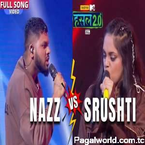 Nazz VS Srushti (Hustle 2.0)