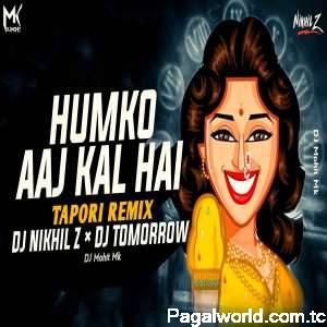 Humko Aaj Kal Hai Tapori Mix
