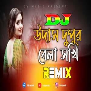 Udas Dupur Bela Sokhi Dj (Remix)