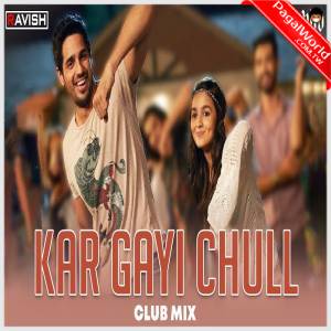 Kar Gayi Chull DJ Ravish