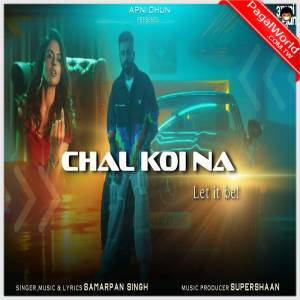 Chal Koi Na (Let it Be)