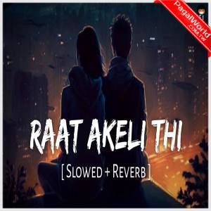 Raat Akeli Thi (Slowed Reverb)