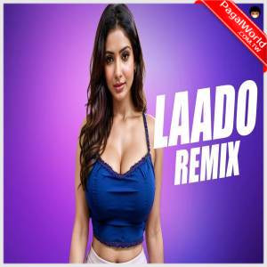 Laado Remix - Dj Purvish