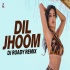 Dil Jhoom Remix - DJ Roady(PagalWorld.com.pe)