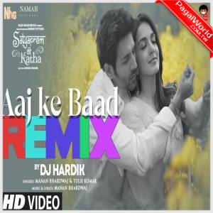Aaj Ke Baad Remix - DJ Hardik