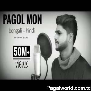 Pagol Mon(Bengali - Hindi)