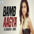 Bamb Aagya (Remix)