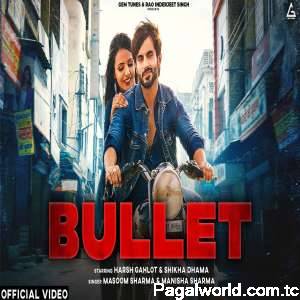 Bullet -  Masoom Sharma