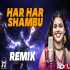 Har Har Shambhu Remix Shiv Mahadeva